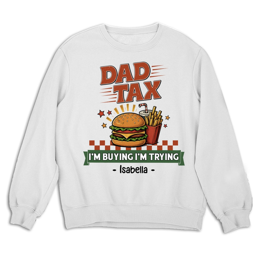 Custom Father's Day, Special Gift for Dad & Grandpa • I Am Buying I Am Trying - Personalized Shirt