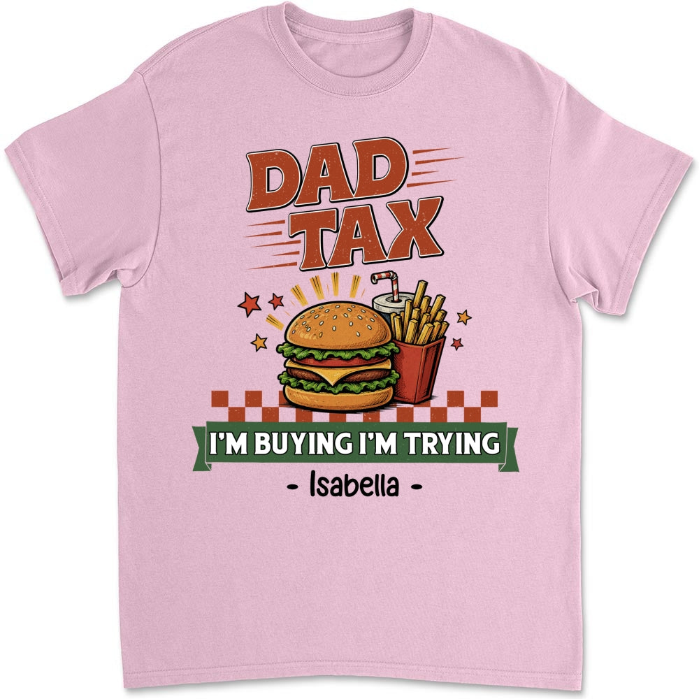 Custom Father's Day, Special Gift for Dad & Grandpa • I Am Buying I Am Trying - Personalized Shirt