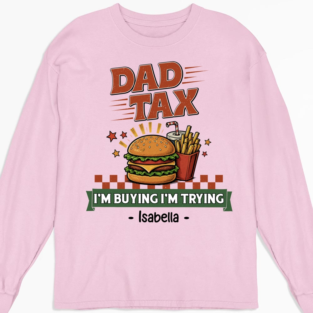 Custom Father's Day, Special Gift for Dad & Grandpa • I Am Buying I Am Trying - Personalized Shirt