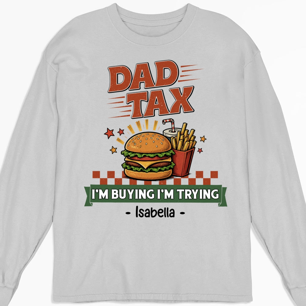 Custom Father's Day, Special Gift for Dad & Grandpa • I Am Buying I Am Trying - Personalized Shirt
