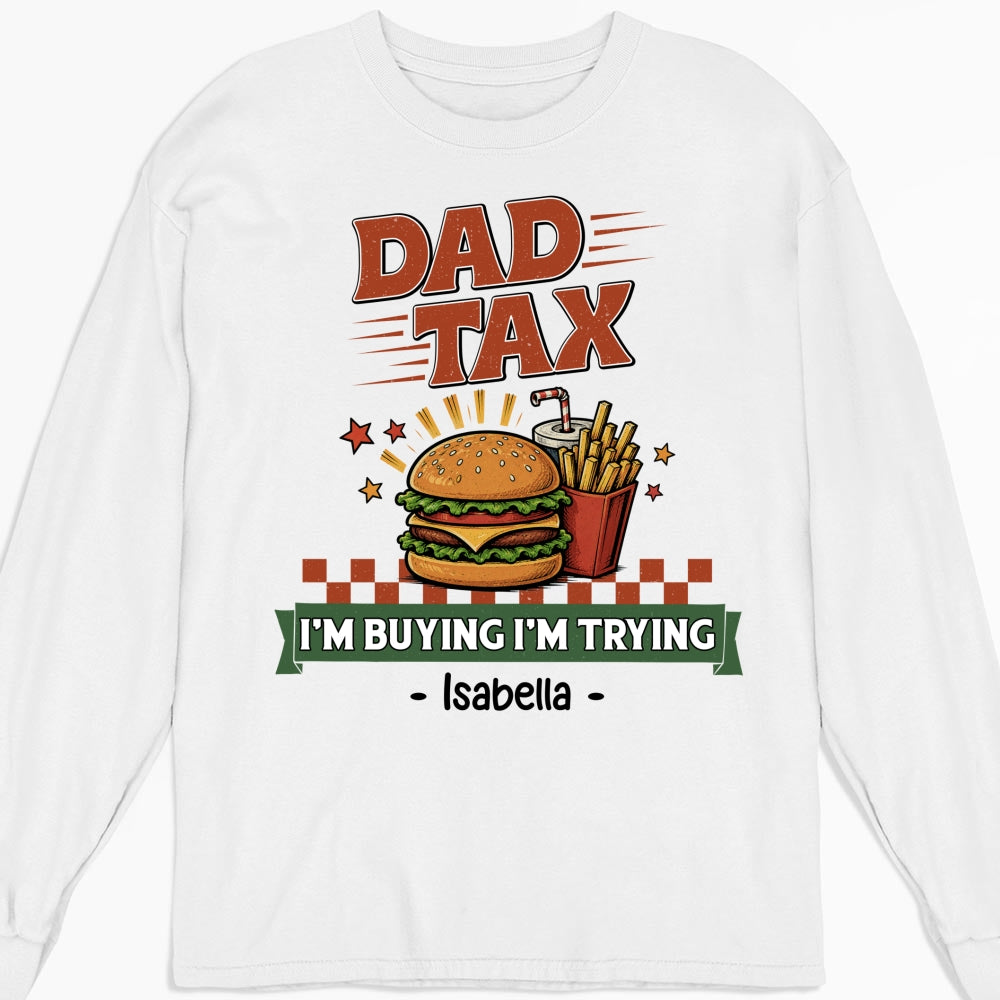 Custom Father's Day, Special Gift for Dad & Grandpa • I Am Buying I Am Trying - Personalized Shirt