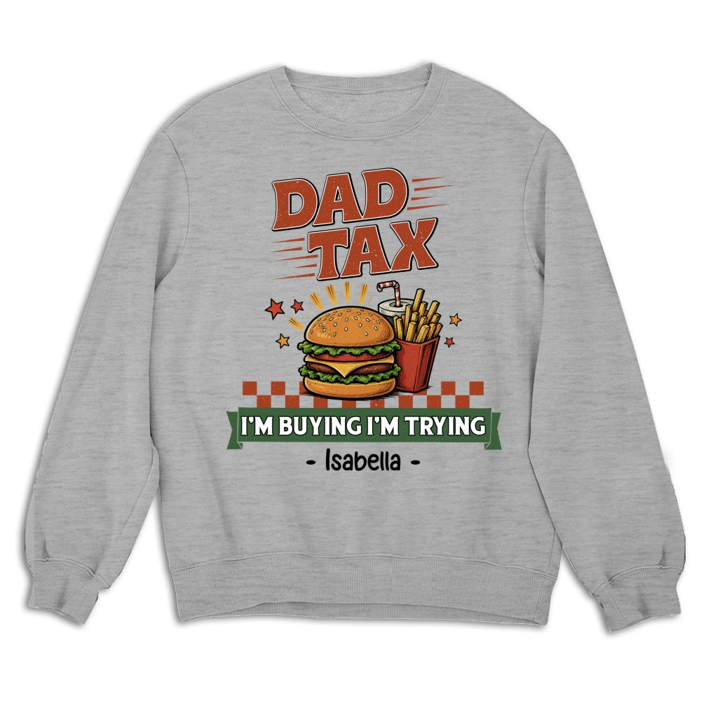 Custom Father's Day, Special Gift for Dad & Grandpa • I Am Buying I Am Trying - Personalized Shirt