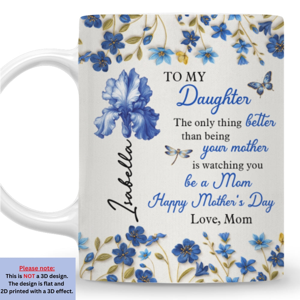Custom Mother's Day Gift for Daughter • Happy Watching You Grow - Personalized Coffee Mug