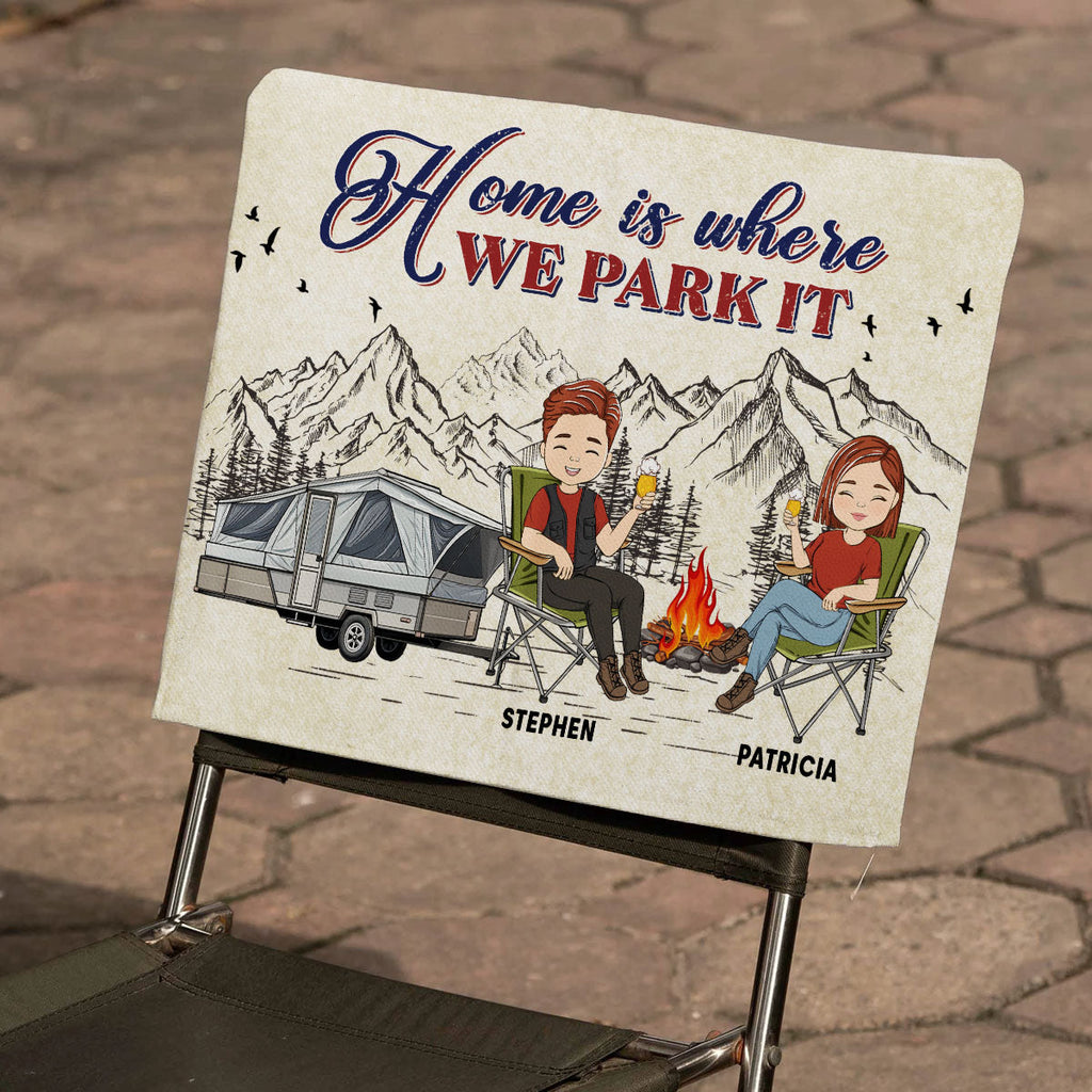 Home Is Where We Park It - Personalized Camping Chair Cover