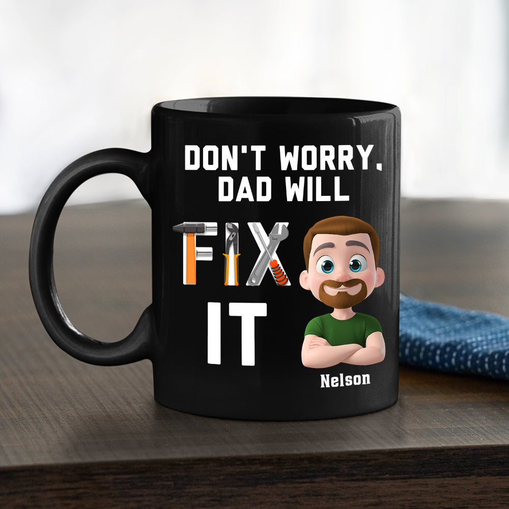 Custom Father's Day, Special Gift for Dad & Grandpa • Dad Will Fix It - Personalized Coffee Mug