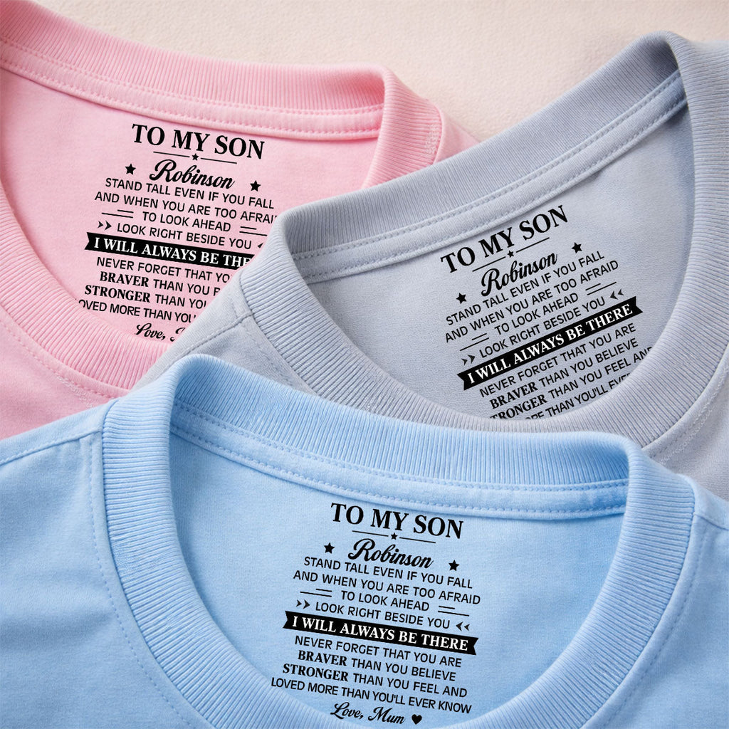Custom Father's Day Gift For Son • You Are Braver Than You Believe My Son - Personalized Inside Neck Print T-Shirt