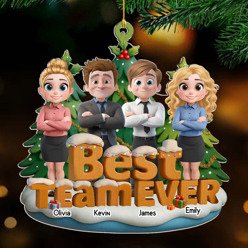 Custom Coworker Christmas Ornament, Team Appreciation Gift •  Best Team Ever - Personalized 3D Effect Acrylic Ornament