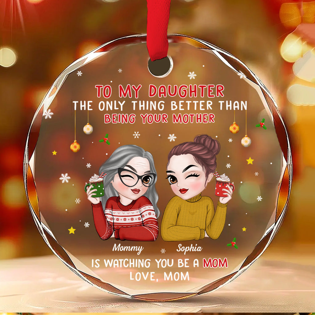 Custom Family Ornament, Christmas Gift for Family Members •  Watching You Be A Mother - Personalized Glass Ornament