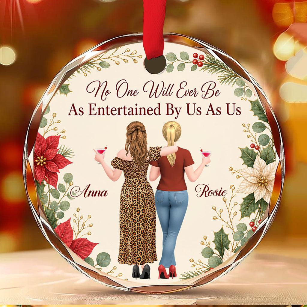 Custom Friendship Christmas Ornament, Best Friend Gift •  Entertained Sister - Personalized Glass Ornament