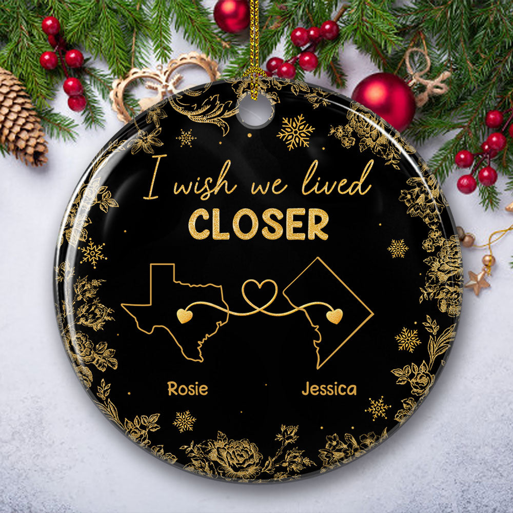 Custom Friendship Christmas Ornament, Best Friend Gift •  Wish You Lived Next Door Yellow - Personalized Ceramic Ornament