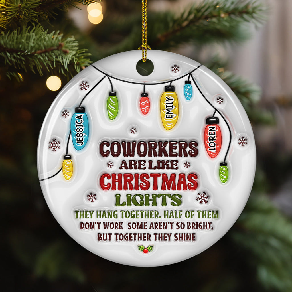 Custom Coworker Christmas Ornament, Team Appreciation Gift •  Coworkers Are Like Christmas Lights - Personalized 3D Inflated Effect Ceramic Ornament