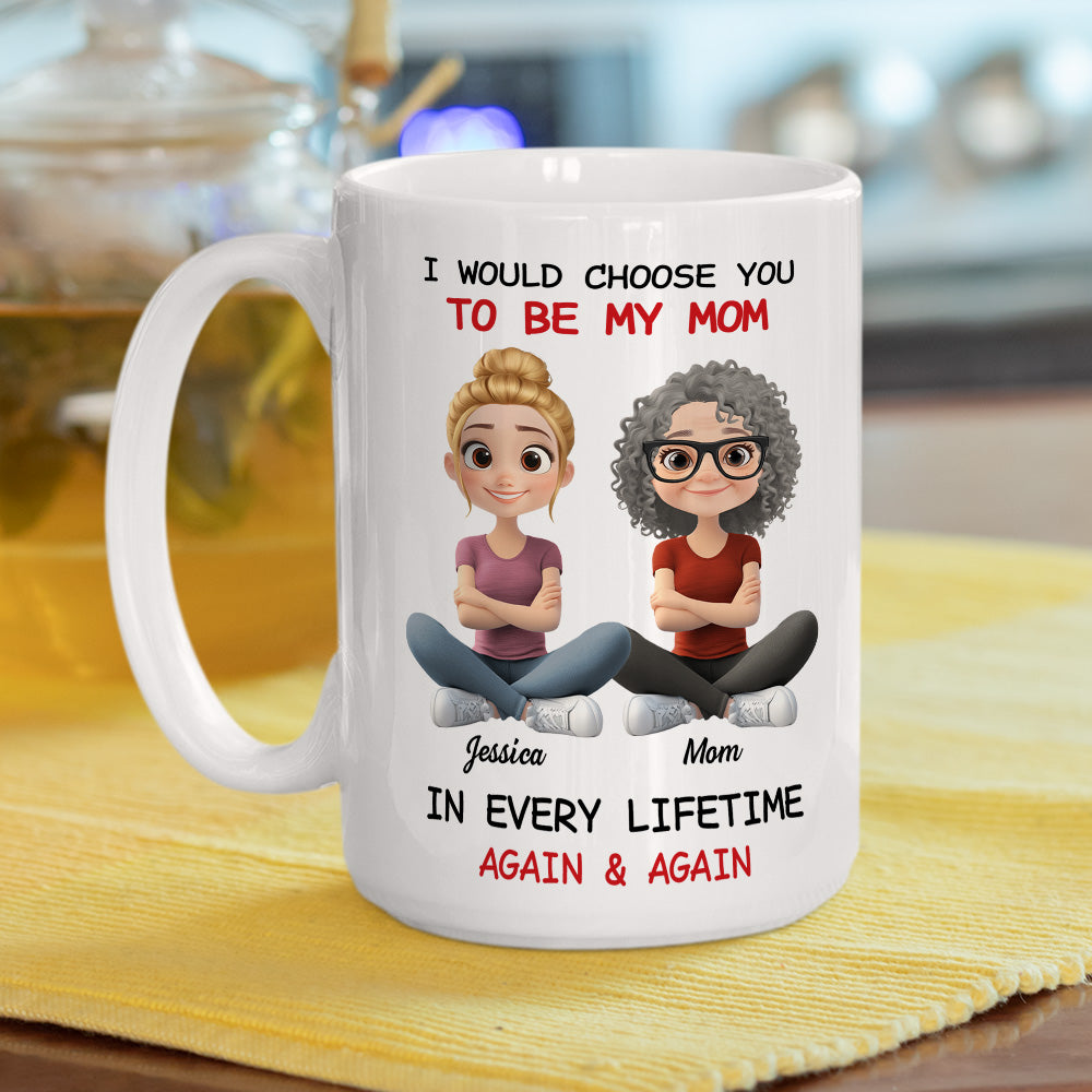 Custom Christmas & Birthday Gift for Mom • Always Choose You Mom - Personalized Coffee Mug