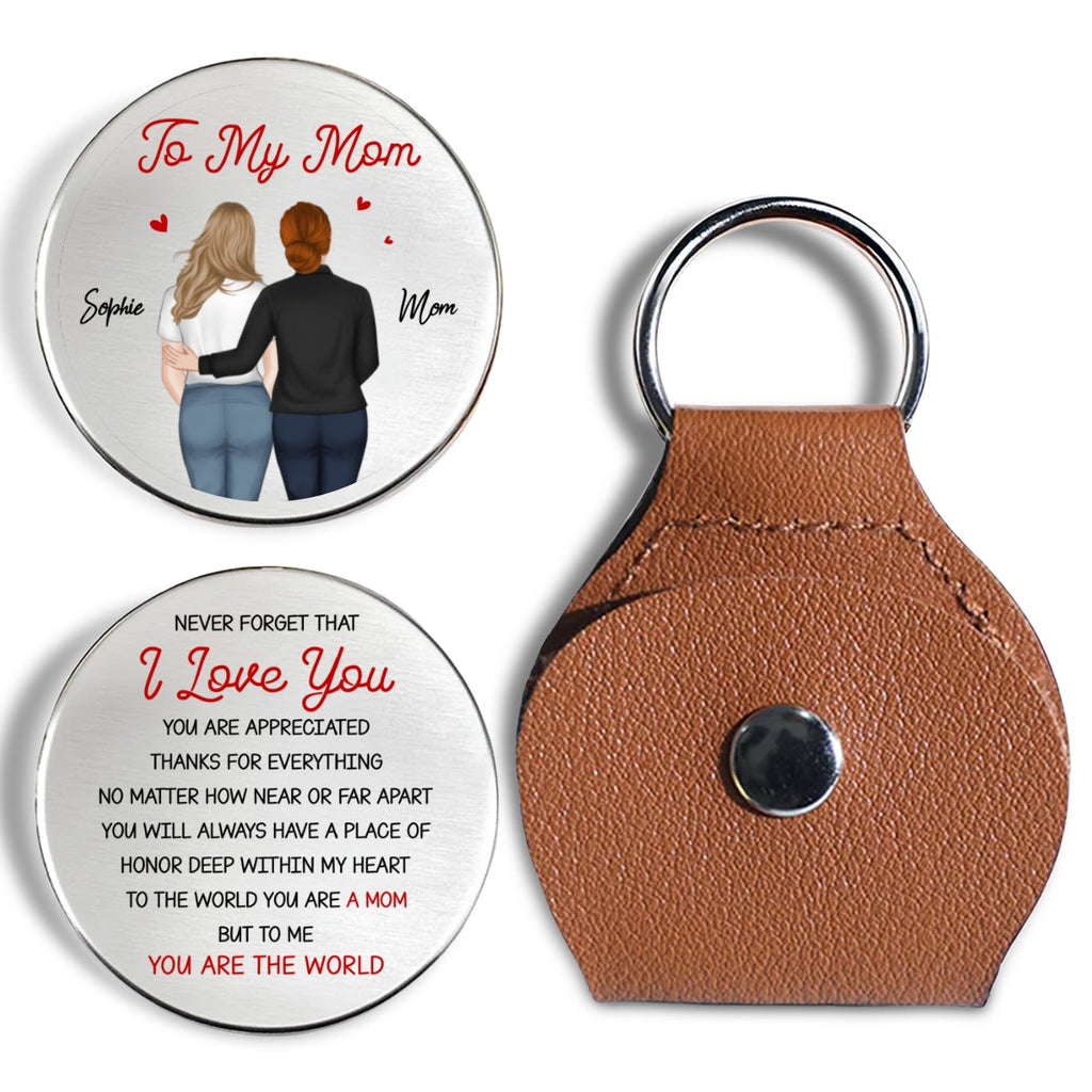 Custom Mom Coin Keychain, Mother's Day Birthday Keepsake • Never Forget I Love You Mom - Personalized Pocket Hug