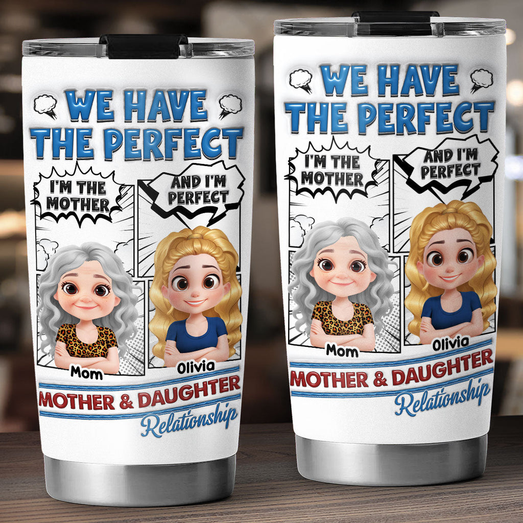Custom Mother's Day Birthday Gifts For Mom • Perfect Mom And Daughter - Personalized 3D Inflated Effect Tumbler