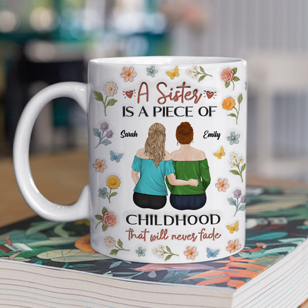 Custom Christmas & Birthday Gift For Sister • Sisters Make Memories Last Forever - Personalized 3D Inflated Effect Mug