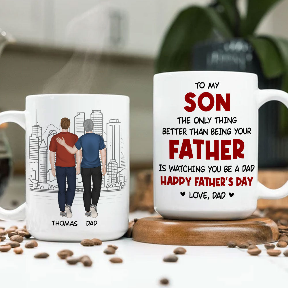 Custom Father's Day, Special Gift for Dad & Grandpa • Watching You Be A Dad My Son - Personalized Coffee Mug