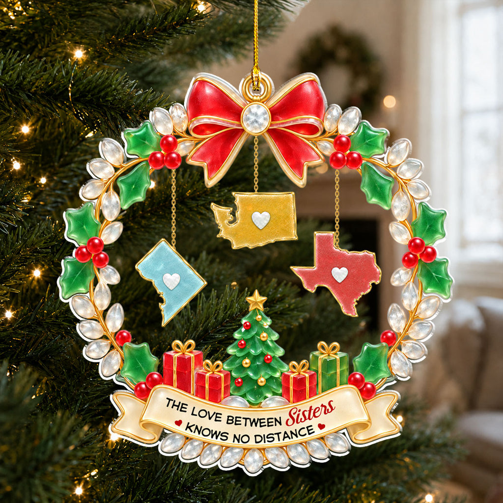 Custom Sister Christmas Ornament •  No Distance Too Far Today - Personalized Acrylic Ornament