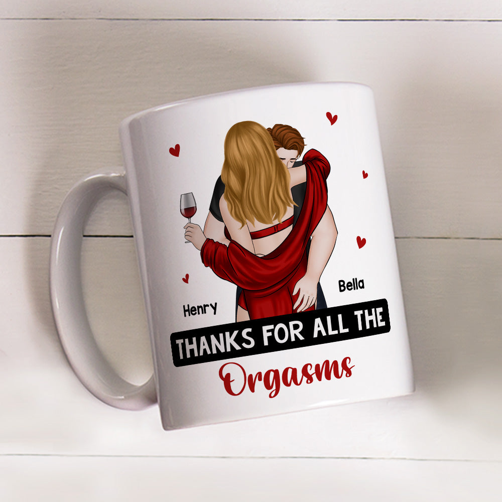 Custom Anniversary Keepsake Gifts For Couple • Thanks For All The Orgasms - Personalized Coffee Mug
