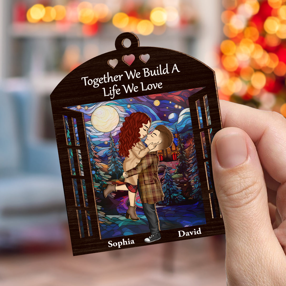Custom Couple Christmas Ornament, Anniversary Gift •  We Build A Life We Love - Personalized Suncatcher Ornament