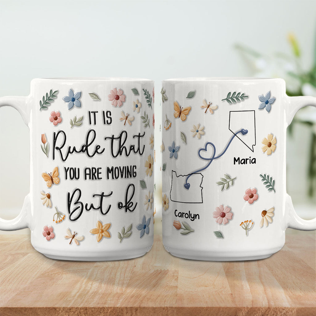 Custom Best Friend, Christmas & Birthday Friendship Keepsake Gift • Who Allowed You To Move - Personalized 3D Inflated Effect Mug