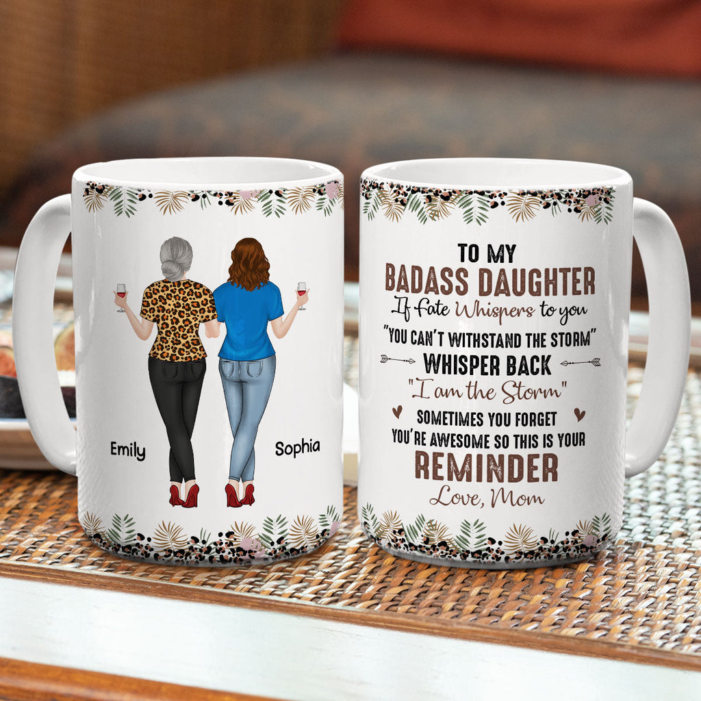 Custom Mother's Day Gift for Daughter • To My Badass Daughter - Personalized Coffee Mug