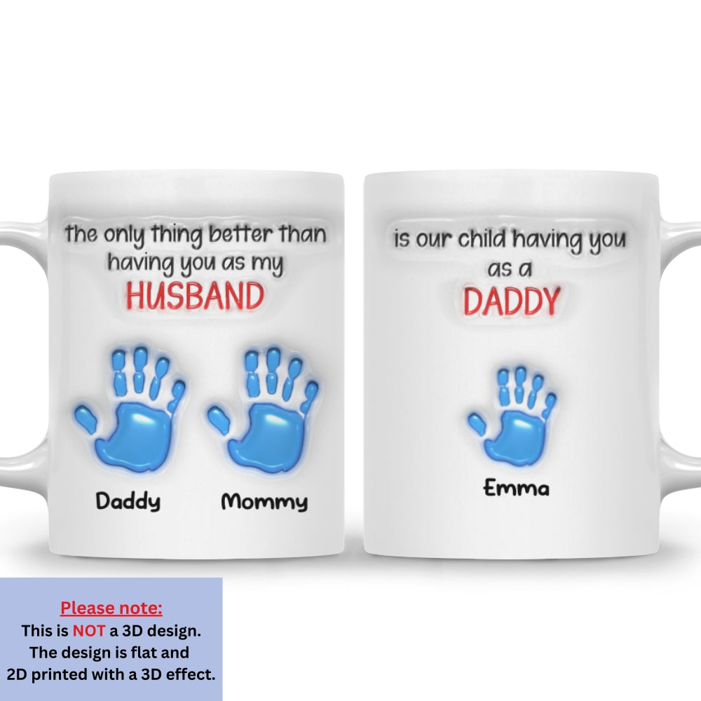 Custom Anniversary Keepsake Gifts For Couple • Watching You Be A Dad Husband - Personalized 3D Inflated Effect Mug