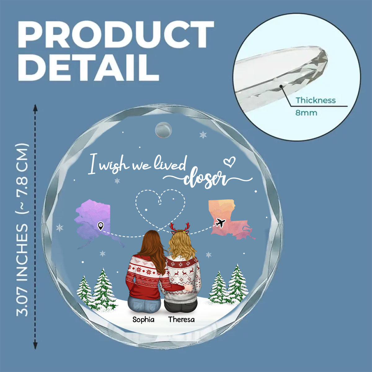 Custom Friendship Christmas Ornament, Best Friend Gift •  No Distance Between Friends - Personalized Glass Ornament