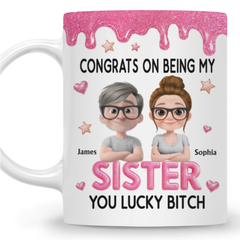 Custom Christmas & Birthday Gift For Sister • Congrats My Sister 2 - Personalized Coffee Mug