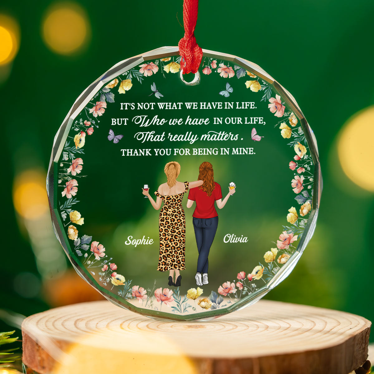 Custom Keepsake Christmas Ornament •  What We Have In Life - Personalized Glass Ornament