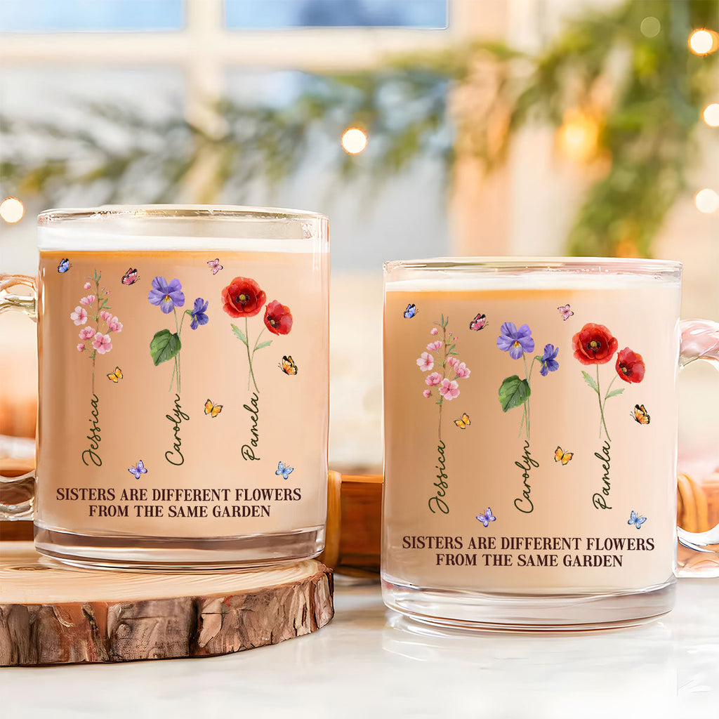 Custom Christmas & Birthday Keepsake Gift • Sisters Are Different Flowers From The Same Garden - Personalized Glass Mug