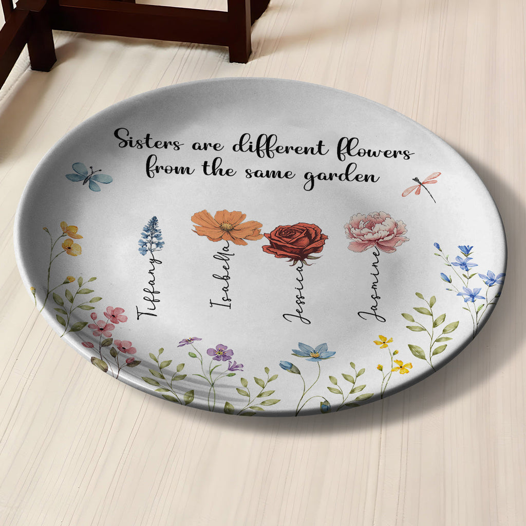 Sisters Are Different Flowers From The Same Garden - Personalized Plate