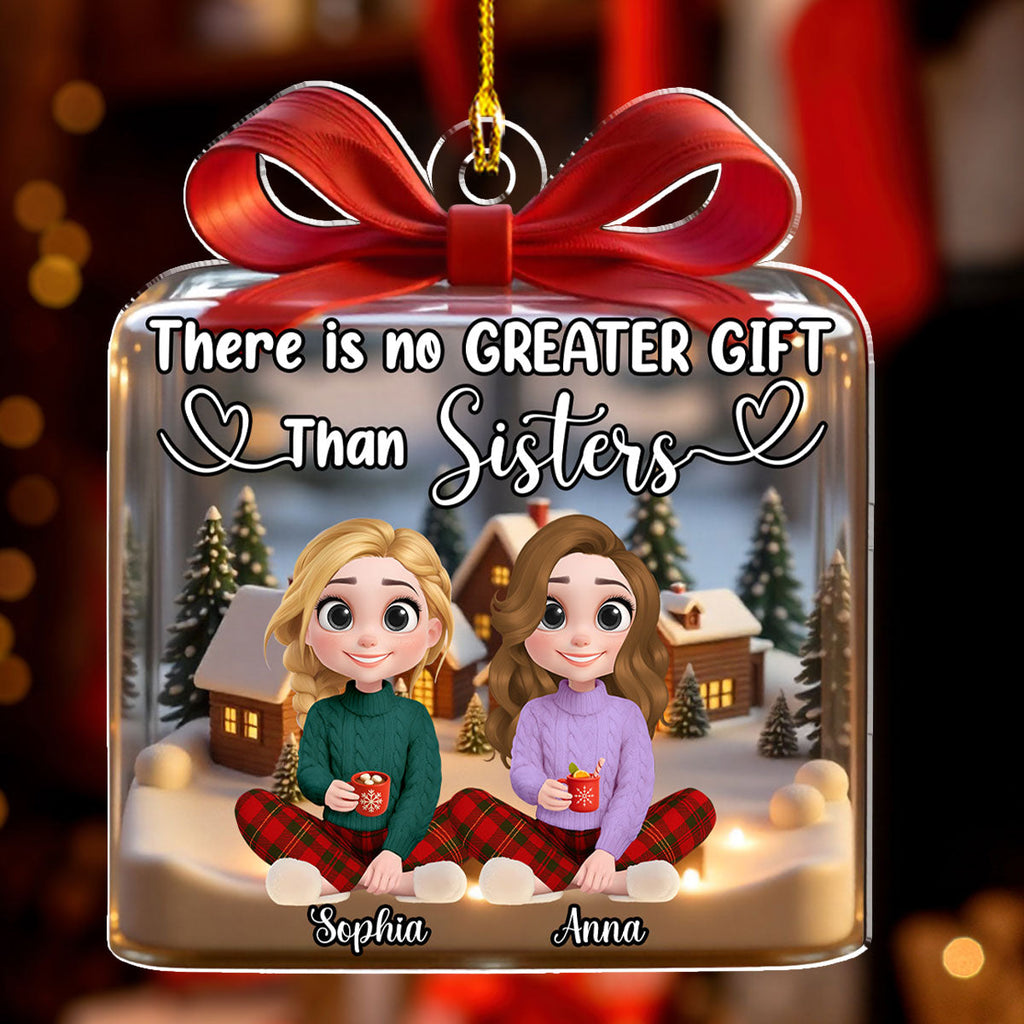 Custom Sister Christmas Ornament •  No Greater Gift - Personalized Acrylic Ornament