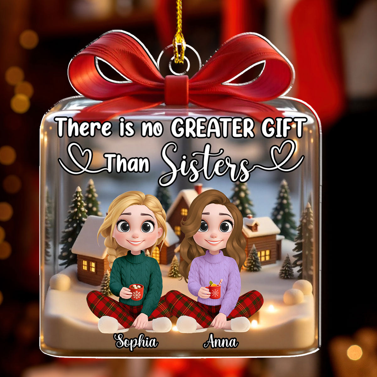 Custom Sister Christmas Ornament •  No Greater Gift - Personalized Acrylic Ornament