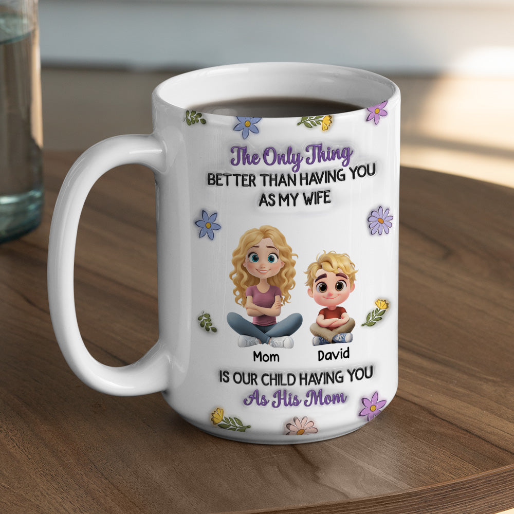 Custom Anniversary Keepsake Gifts For Couple • Having You As Their Mom Mum - Personalized 3D Inflated Effect Mug