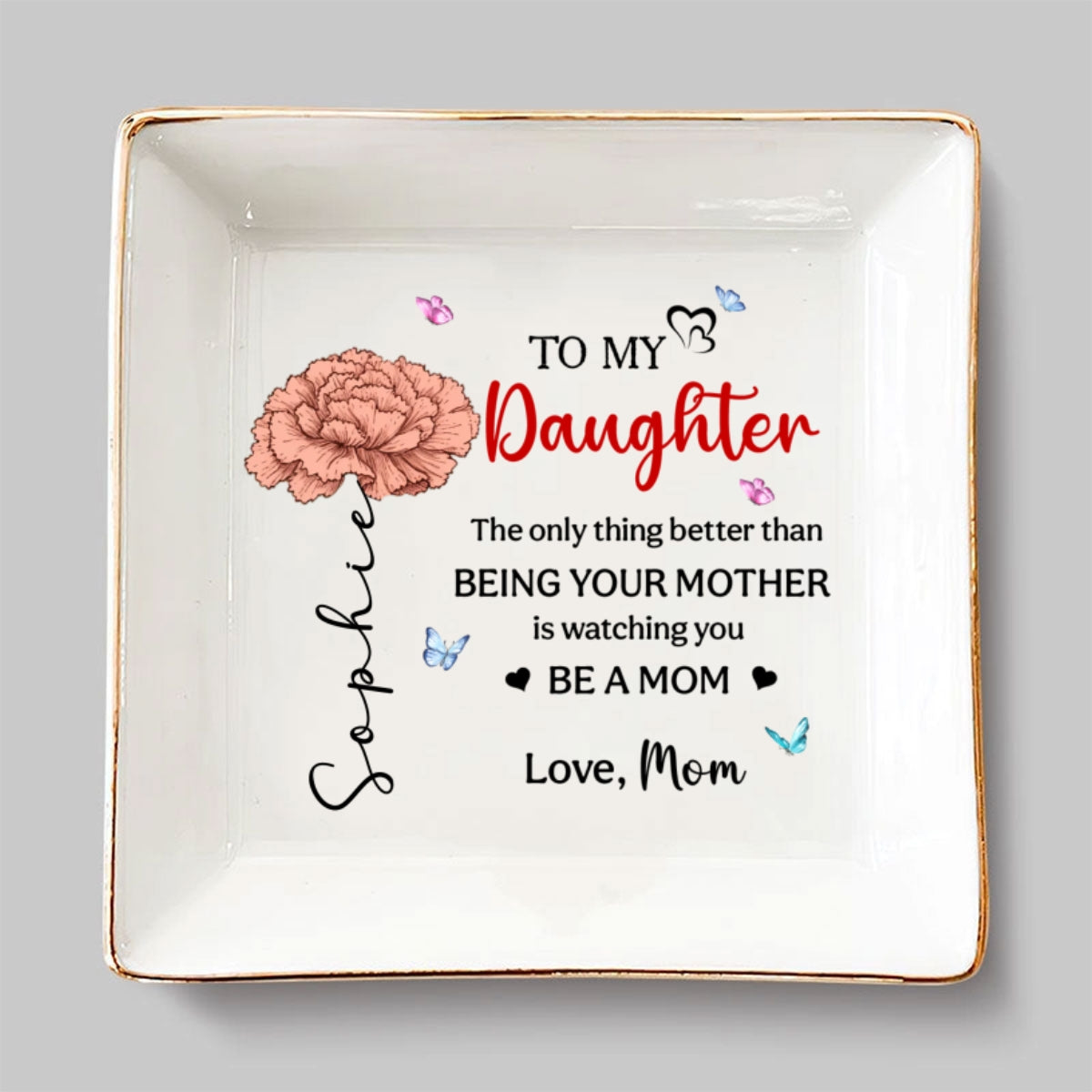 Custom Daughter Trinket Dish, Meaningful Birthday Gift For Her • To My Daughter - Personalized Jewelry Dish
