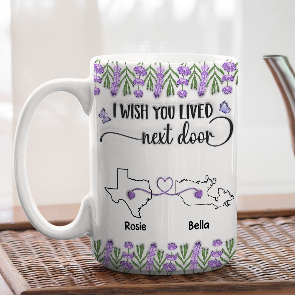 Custom Best Friend, Christmas & Birthday Friendship Keepsake Gift • I Wish We Lived Closer Lavender Flower - Personalized 3D Inflated Effect Mug
