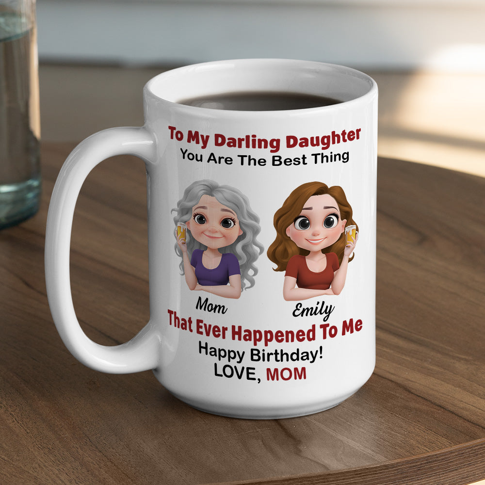 Custom Christmas & Birthday Gift for Daughter • Happy Birthday My Darling Daughter - Personalized Coffee Mug