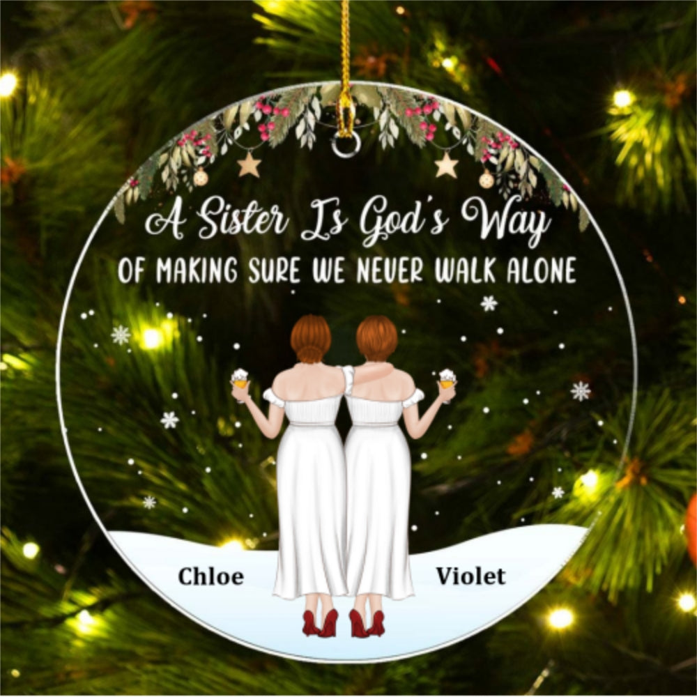 Custom Friendship Christmas Ornament, Best Friend Gift •  Sister Never Walk Alone - Personalized Acrylic Ornament