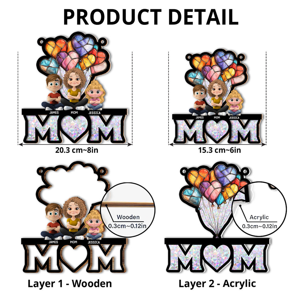 Custom Hanging Decor, Birthday Housewarming Gift • We Love You Mom - Personalized Suncatcher