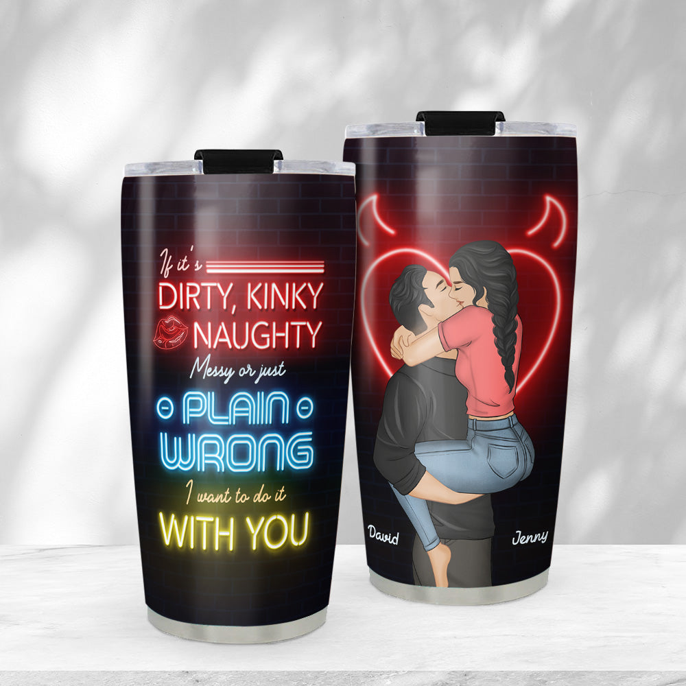 Wanna Do It With You - Personalized Tumbler