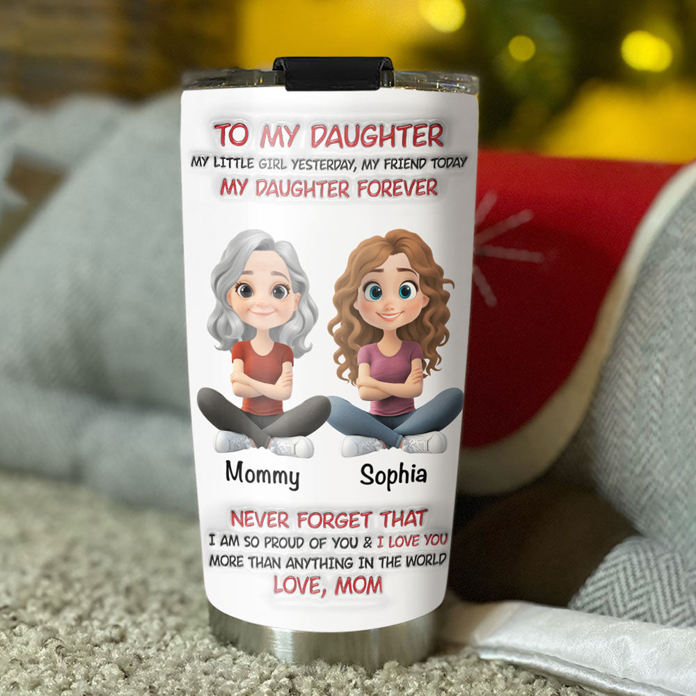 Custom Christmas Birthday Gifts For Daughter • My Daughter Forever - Personalized 3D Inflated Effect Tumbler