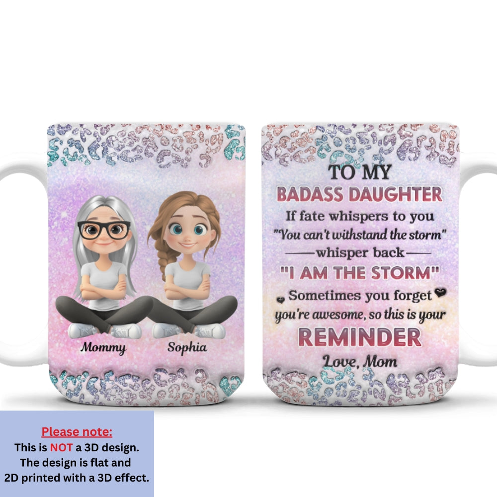 Custom Christmas & Birthday Keepsake Gift • My Badass Daughter - Personalized 3D Inflated Effect Mug