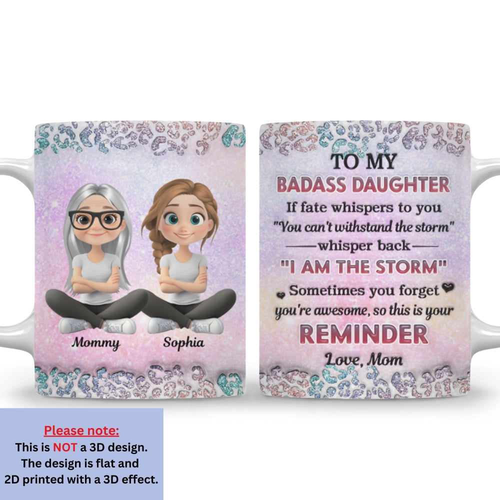 Custom Christmas & Birthday Keepsake Gift • My Badass Daughter - Personalized 3D Inflated Effect Mug