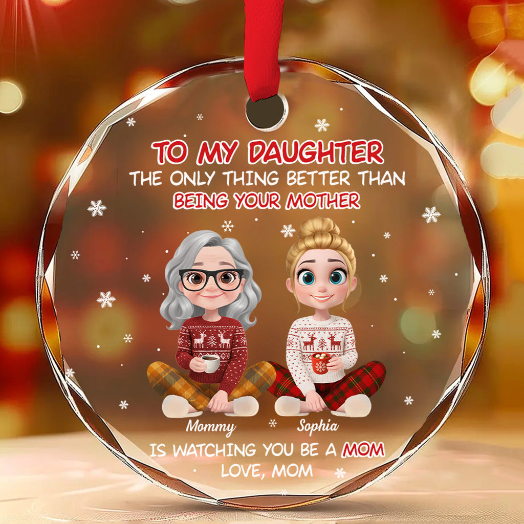 Custom Keepsake Christmas Ornament •  Watching You Become A Mother - Personalized Glass Ornament