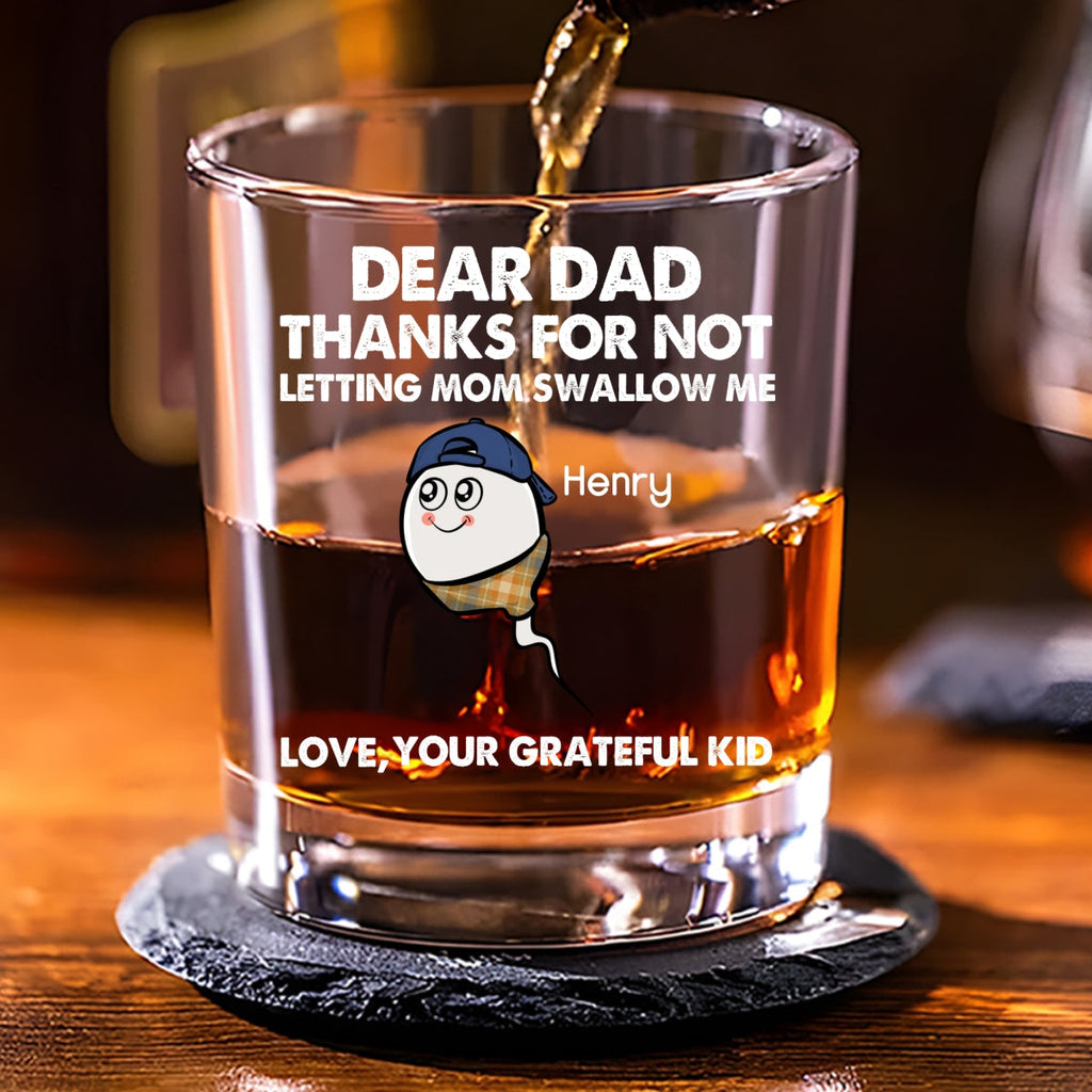 Custom Father's Day Birthday Gifts for Dad • Thanks For Not Letting Mom Swallow Us - Personalized Whiskey Glass