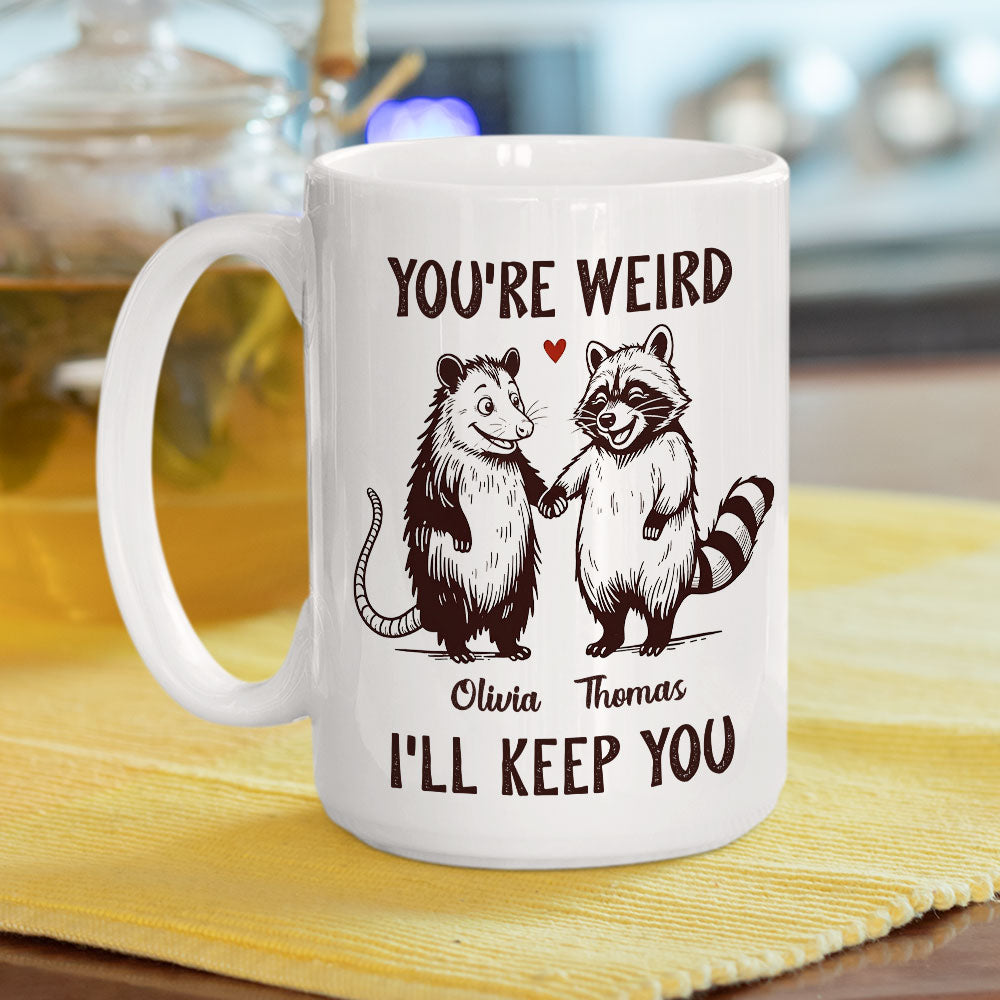 Custom Anniversary Keepsake Gifts For Couple • You Are Weird - Personalized Coffee Mug