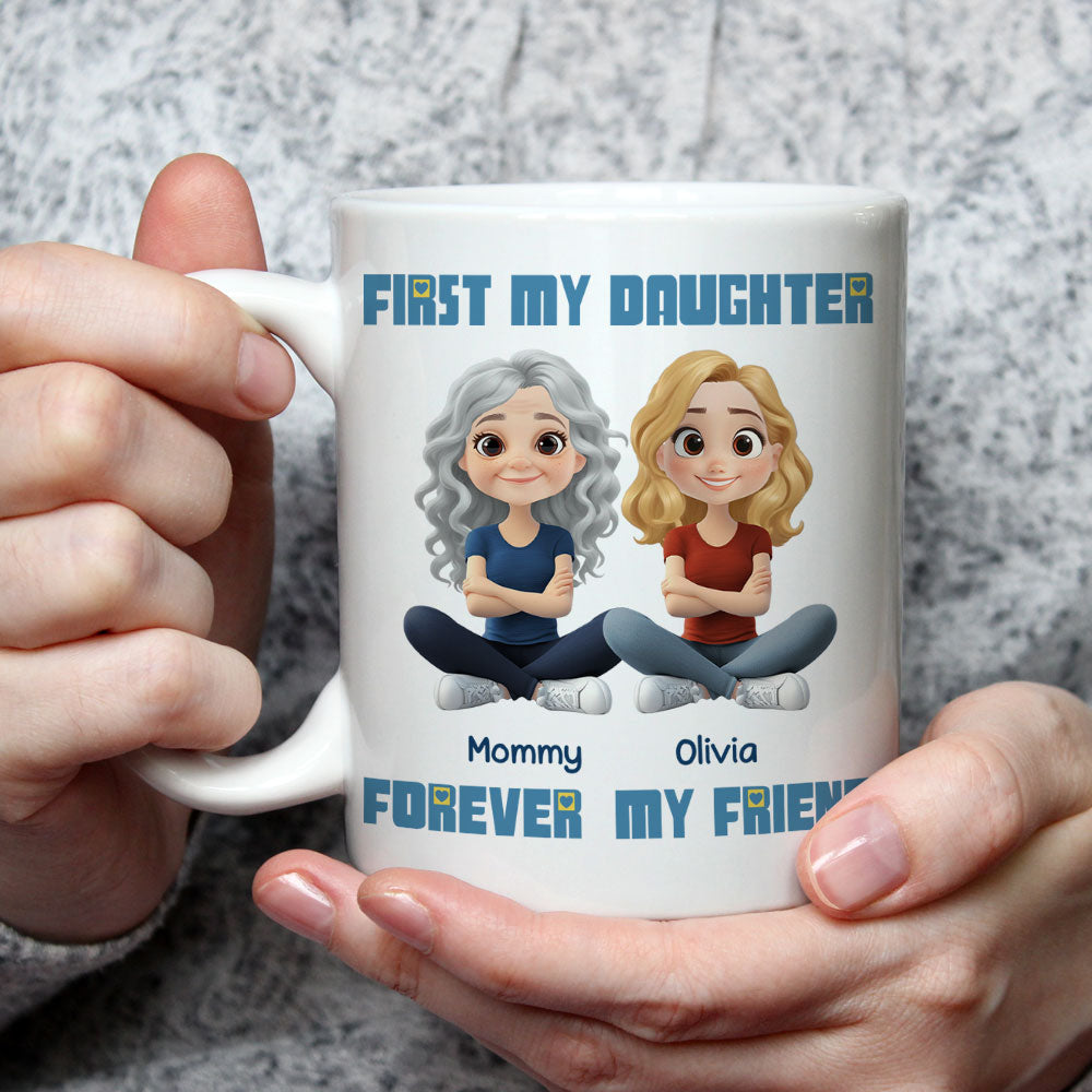 Custom Mother's Day Gift for Daughter • First My Daughter Forever My Friend - Personalized Coffee Mug