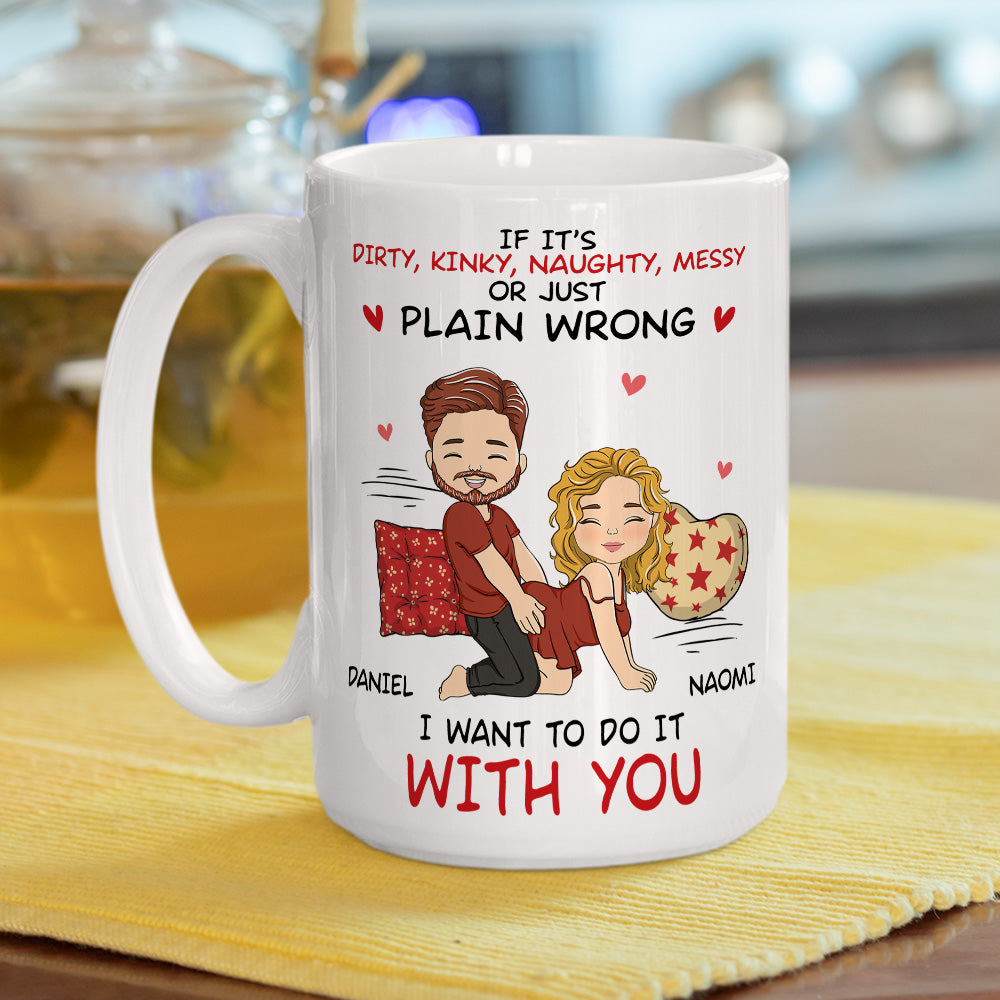 Custom Christmas & Birthday Keepsake Gift • I Want To Do With You - Personalized Coffee Mug