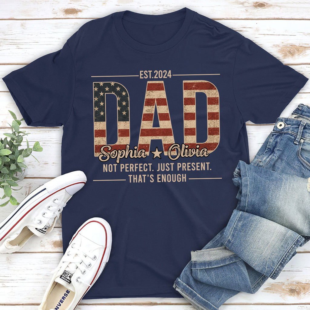 Custom Father's Day, Special Gift for Dad & Grandpa • Not Perfect Just Dad - Personalized Shirt