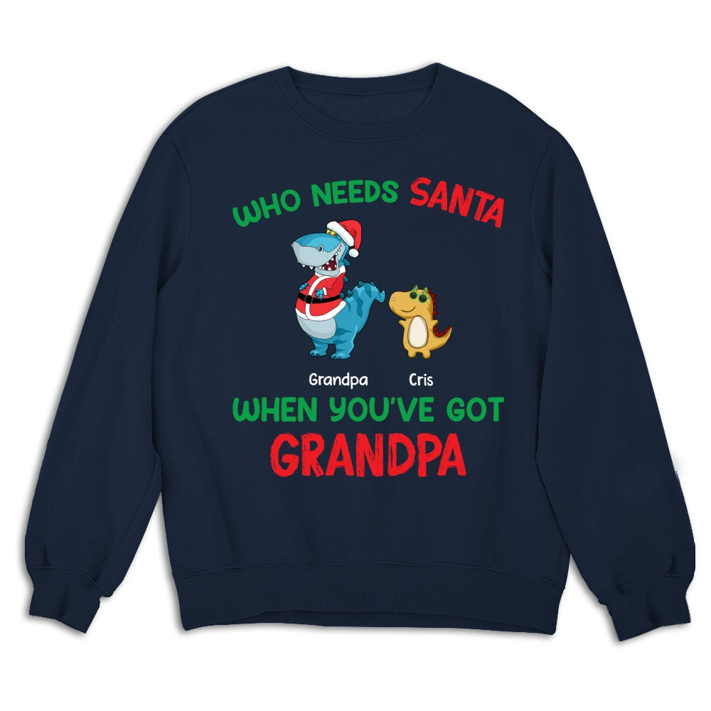 Custom Christmas & Birthday Gift for Grandpa • Who Needs Santa We Have Grandpa - Personalized Shirt